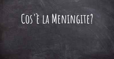 Cos'è la Meningite?