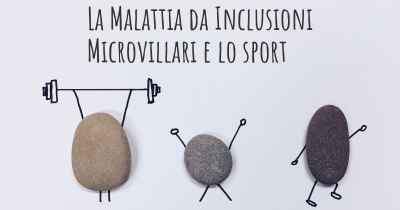 La Malattia da Inclusioni Microvillari e lo sport