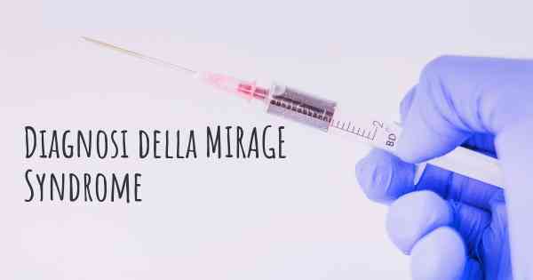 Diagnosi della MIRAGE Syndrome