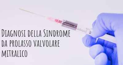 Diagnosi della Sindrome da prolasso valvolare mitralico