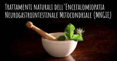 Trattamenti naturali dell'Encefalomiopatia Neurogastrointestinale Mitocondriale (MNGIE)