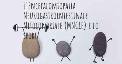 L'Encefalomiopatia Neurogastrointestinale Mitocondriale (MNGIE) e lo sport