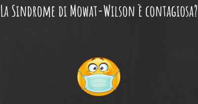La Sindrome di Mowat-Wilson è contagiosa?