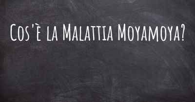 Cos'è la Malattia Moyamoya?