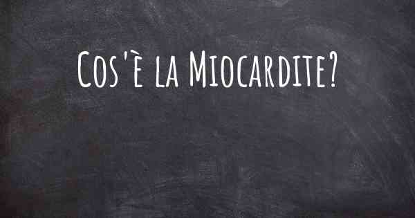 Cos'è la Miocardite?