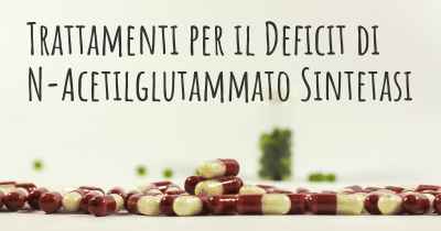 Trattamenti per il Deficit di N-Acetilglutammato Sintetasi