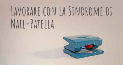 Lavorare con la Sindrome di Nail-Patella