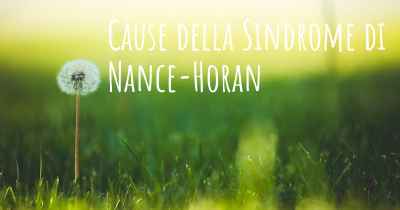 Cause della Sindrome di Nance-Horan