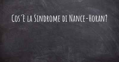 Cos'è la Sindrome di Nance-Horan?