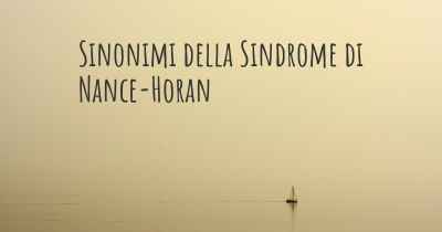 Sinonimi della Sindrome di Nance-Horan