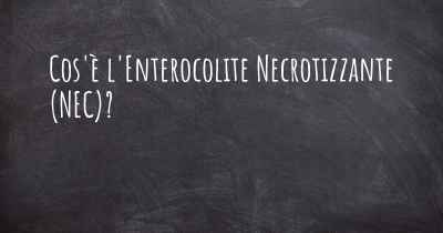 Cos'è l'Enterocolite Necrotizzante (NEC)?