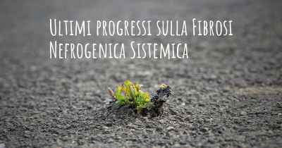 Ultimi progressi sulla Fibrosi Nefrogenica Sistemica