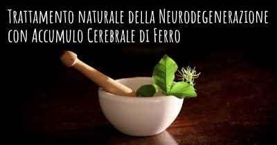 Trattamento naturale della Neurodegenerazione con Accumulo Cerebrale di Ferro