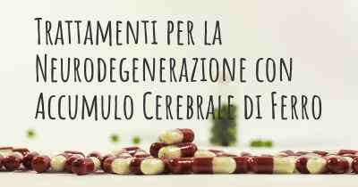 Trattamenti per la Neurodegenerazione con Accumulo Cerebrale di Ferro