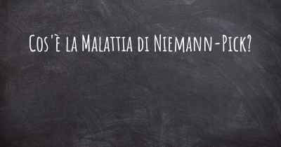 Cos'è la Malattia di Niemann-Pick?