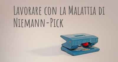 Lavorare con la Malattia di Niemann-Pick