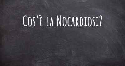 Cos'è la Nocardiosi?