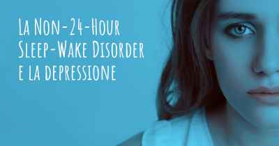 La Non-24-Hour Sleep-Wake Disorder e la depressione