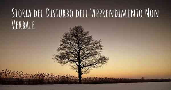 Storia del Disturbo dell'Apprendimento Non Verbale