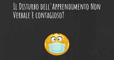 Il Disturbo dell'Apprendimento Non Verbale è contagioso?