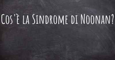 Cos'è la Sindrome di Noonan?