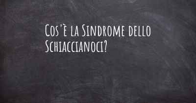 Cos'è la Sindrome dello Schiaccianoci?