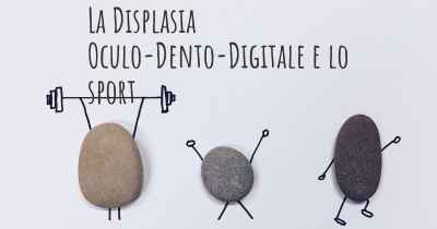 La Displasia Oculo-Dento-Digitale e lo sport