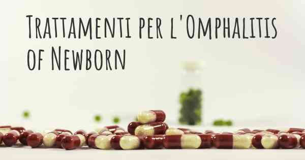 Trattamenti per l'Omphalitis of Newborn