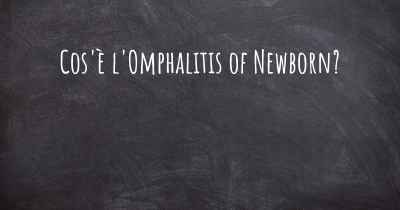 Cos'è l'Omphalitis of Newborn?