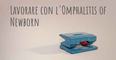 Lavorare con l'Omphalitis of Newborn