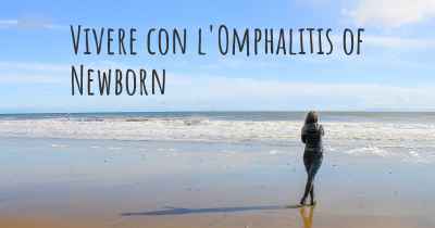 Vivere con l'Omphalitis of Newborn