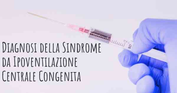 Diagnosi della Sindrome da Ipoventilazione Centrale Congenita