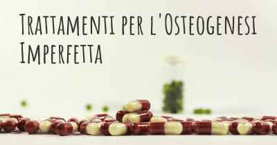 Trattamenti per l'Osteogenesi Imperfetta