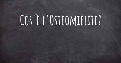 Cos'è l'Osteomielite?