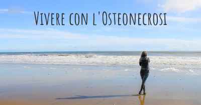 Vivere con l'Osteonecrosi