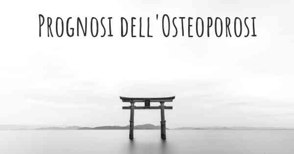 Prognosi dell'Osteoporosi