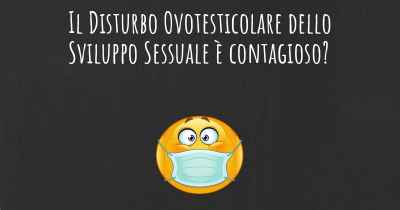 Il Disturbo Ovotesticolare dello Sviluppo Sessuale è contagioso?