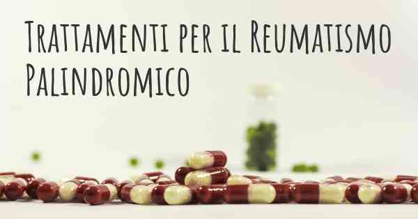 Trattamenti per il Reumatismo Palindromico