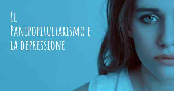 Il Panipopituitarismo e la depressione