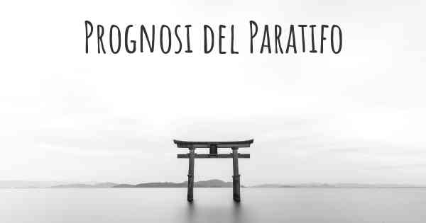 Prognosi del Paratifo