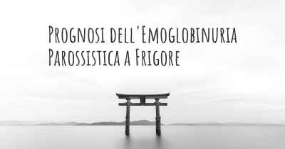 Prognosi dell'Emoglobinuria Parossistica a Frigore