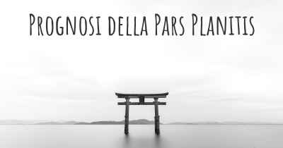 Prognosi della Pars Planitis