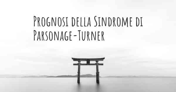 Prognosi della Sindrome di Parsonage-Turner