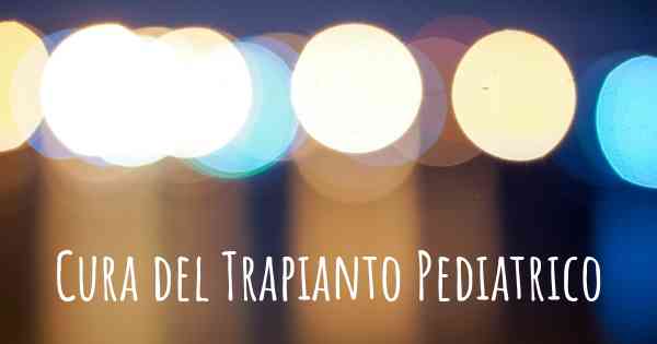 Cura del Trapianto Pediatrico