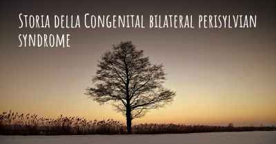 Storia della Congenital bilateral perisylvian syndrome