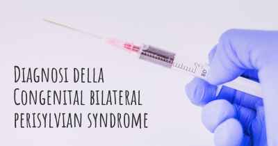 Diagnosi della Congenital bilateral perisylvian syndrome