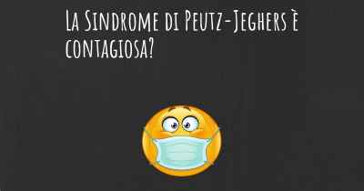 La Sindrome di Peutz-Jeghers è contagiosa?