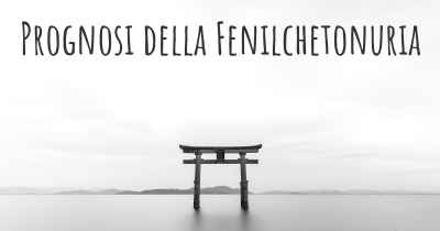 Prognosi della Fenilchetonuria