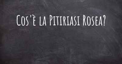 Cos'è la Pitiriasi Rosea?