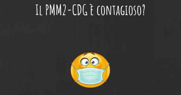 Il PMM2-CDG è contagioso?